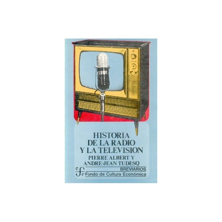 HISTORIA DE LA RADIO Y LA TELEVISIÓN